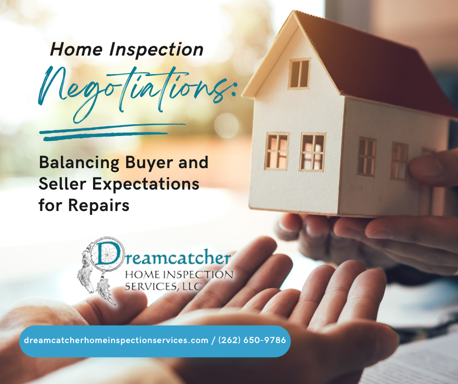 Dreamcatcher Home Inspection Services, LLC Home Inspection Negotiations_ Balancing Buyer and Seller Expectations for Repairs