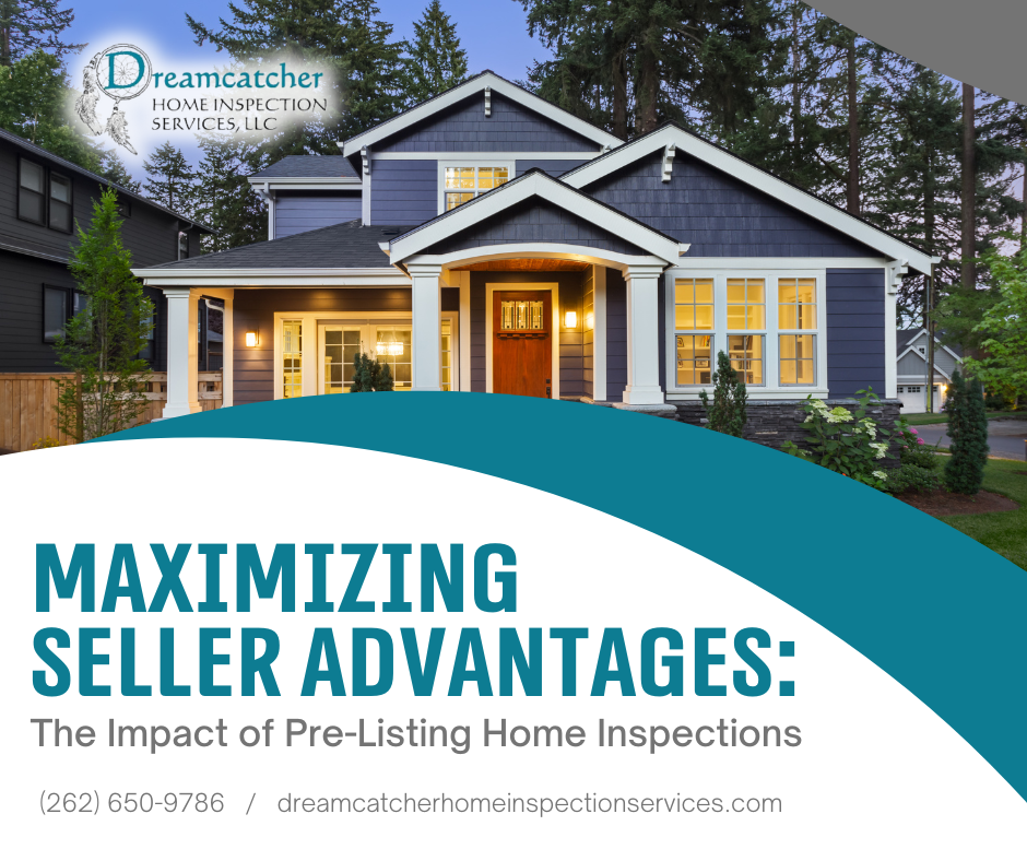 Dreamcatcher Home Inspection Services, LLC Maximizing Seller Advantages_ The Impact of Pre-Listing Home Inspections - Branded Image